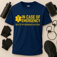 In Case Of Emergency Delete My Browser History Performance Shirt
