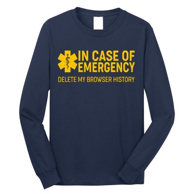 In Case Of Emergency Delete My Browser History Long Sleeve Shirt