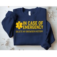 In Case Of Emergency Delete My Browser History Sweatshirt
