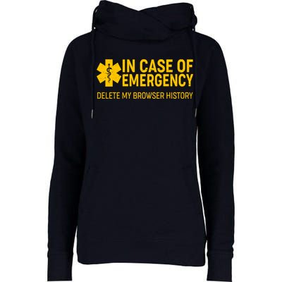 In Case Of Emergency Delete My Browser History Womens Funnel Neck Pullover Hood