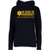 In Case Of Emergency Delete My Browser History Womens Funnel Neck Pullover Hood
