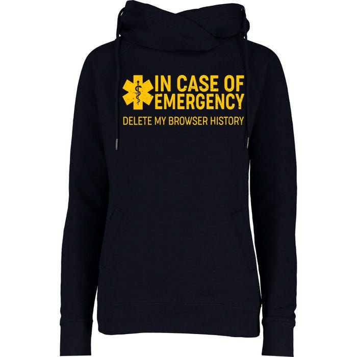 In Case Of Emergency Delete My Browser History Womens Funnel Neck Pullover Hood