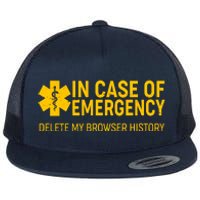 In Case Of Emergency Delete My Browser History Flat Bill Trucker Hat