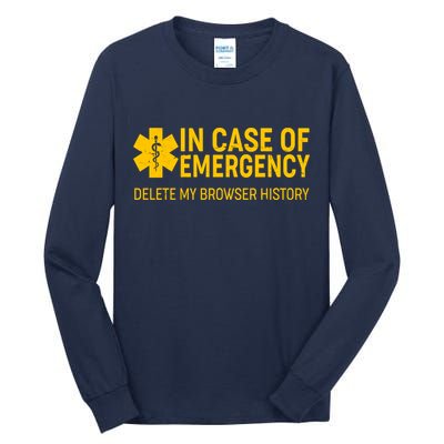 In Case Of Emergency Delete My Browser History Tall Long Sleeve T-Shirt