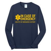 In Case Of Emergency Delete My Browser History Tall Long Sleeve T-Shirt