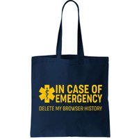 In Case Of Emergency Delete My Browser History Bag