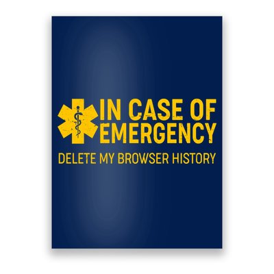 In Case Of Emergency Delete My Browser History Poster