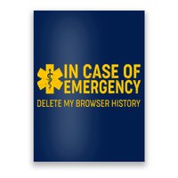 In Case Of Emergency Delete My Browser History Poster