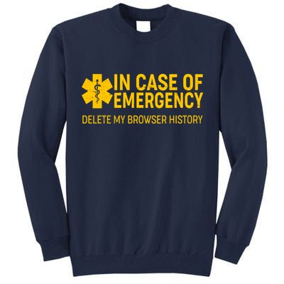 In Case Of Emergency Delete My Browser History Tall Sweatshirt