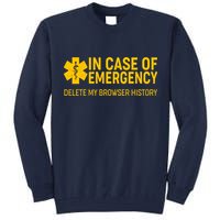In Case Of Emergency Delete My Browser History Tall Sweatshirt