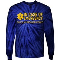 In Case Of Emergency Delete My Browser History Tie-Dye Long Sleeve Shirt
