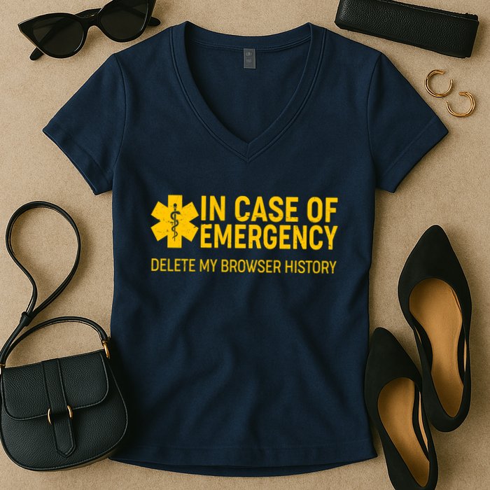 In Case Of Emergency Delete My Browser History Women's V-Neck T-Shirt
