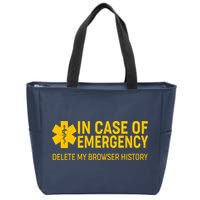 In Case Of Emergency Delete My Browser History Zip Tote Bag