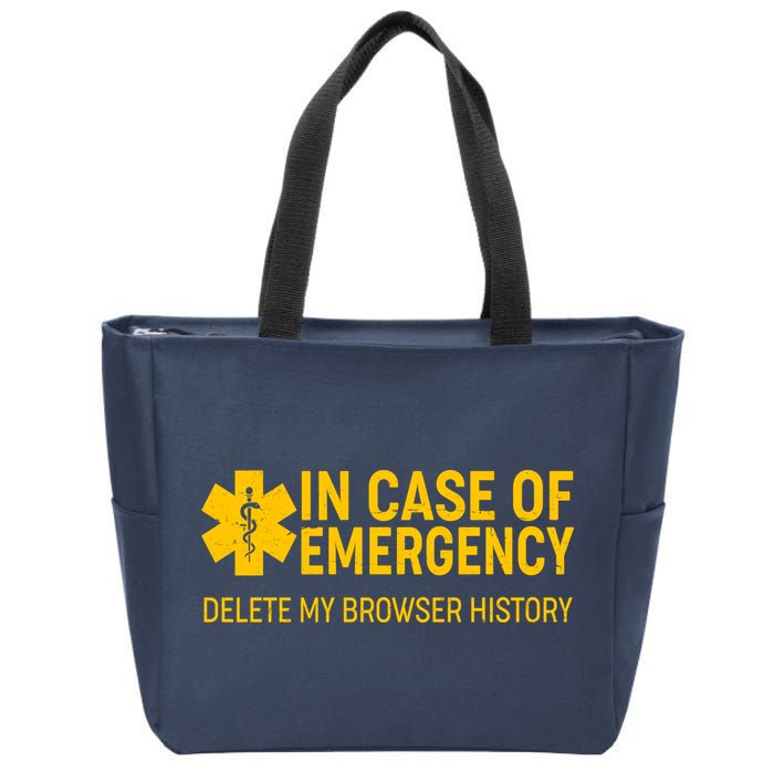 In Case Of Emergency Delete My Browser History Zip Tote Bag