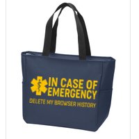 In Case Of Emergency Delete My Browser History Zip Tote Bag