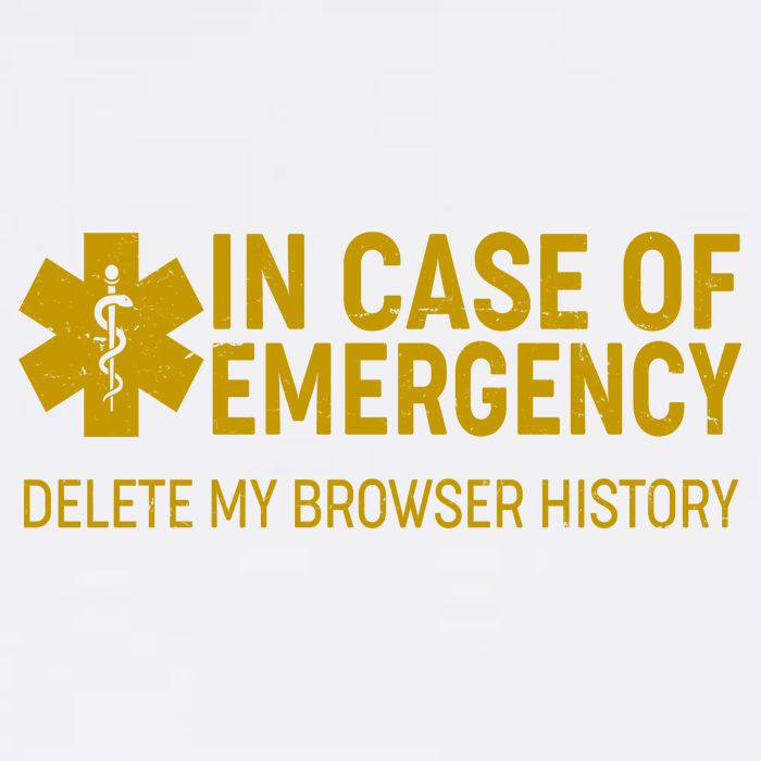 In Case Of Emergency Delete My Browser History Garment-Dyed Sweatshirt
