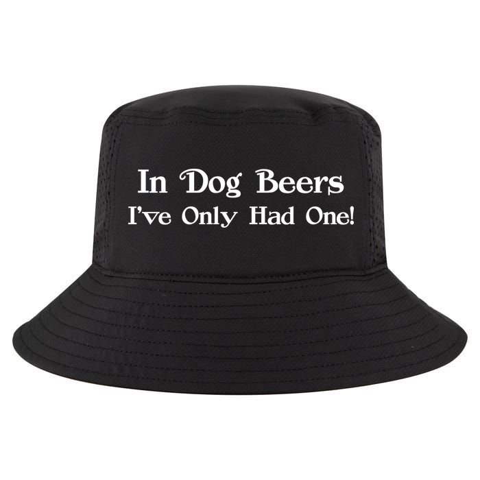 In Dog Beers I've Had Only One Cool Comfort Performance Bucket Hat