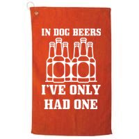 In Dog Beers I've Only Had One Golf Towel
