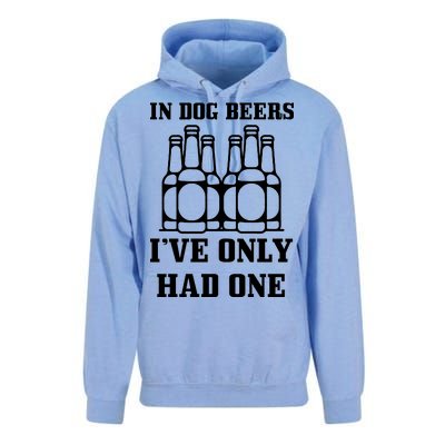 In Dog Beers I've Only Had One Unisex Surf Hoodie