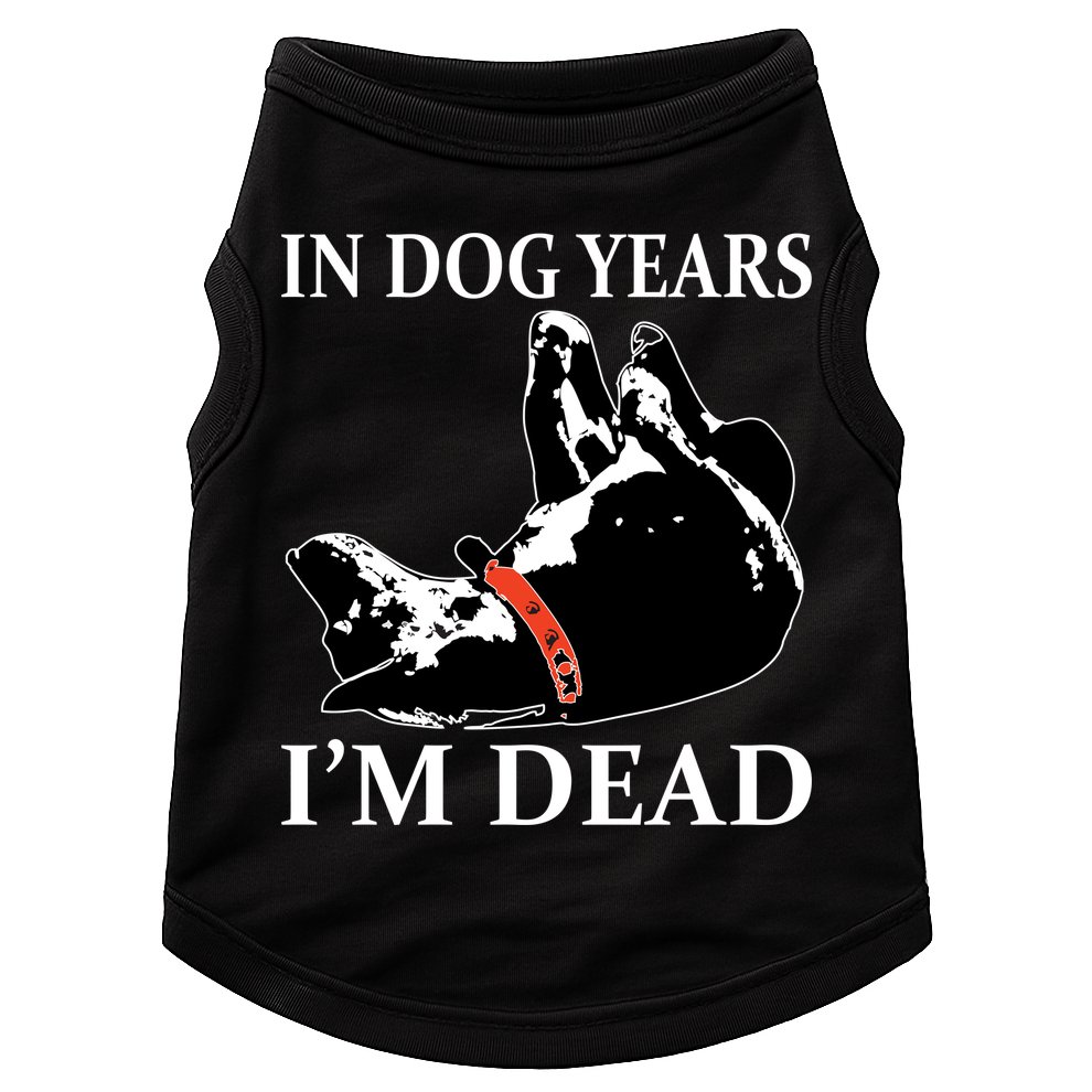 In Dog Years I'm Dead Funny Birthday Doggie Tank