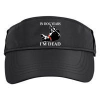 In Dog Years I'm Dead Funny Birthday Adult Drive Performance Visor