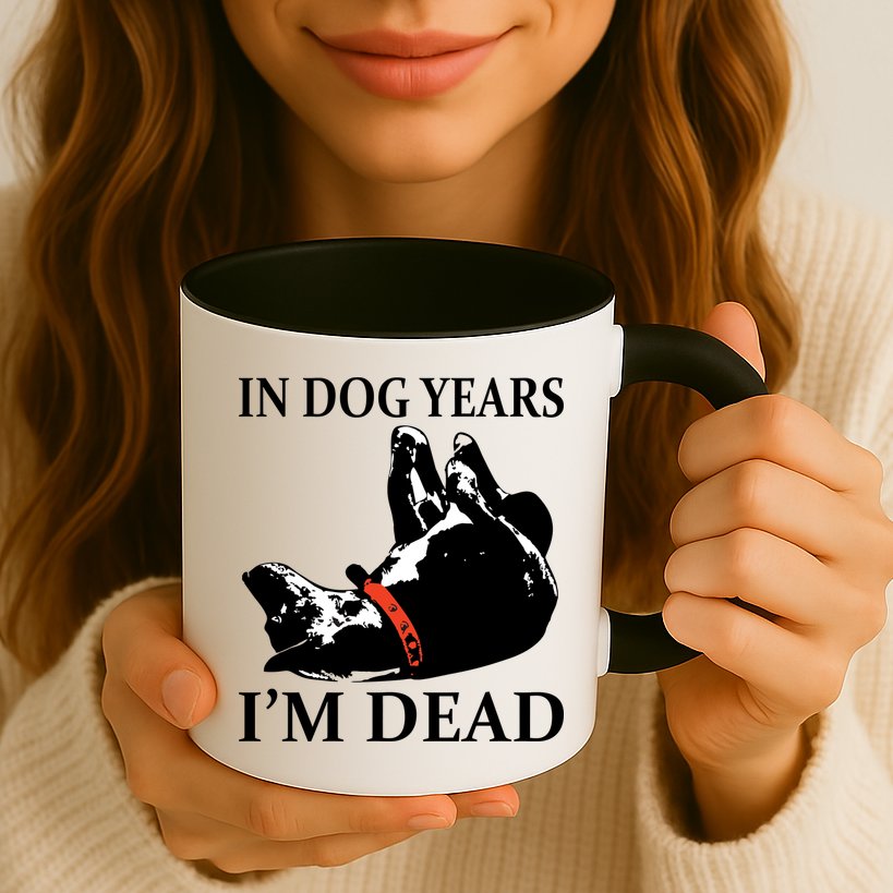 In Dog Years I'm Dead Funny Birthday Mug