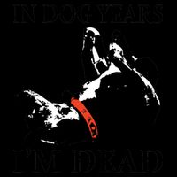 In Dog Years I'm Dead Funny Birthday Mug