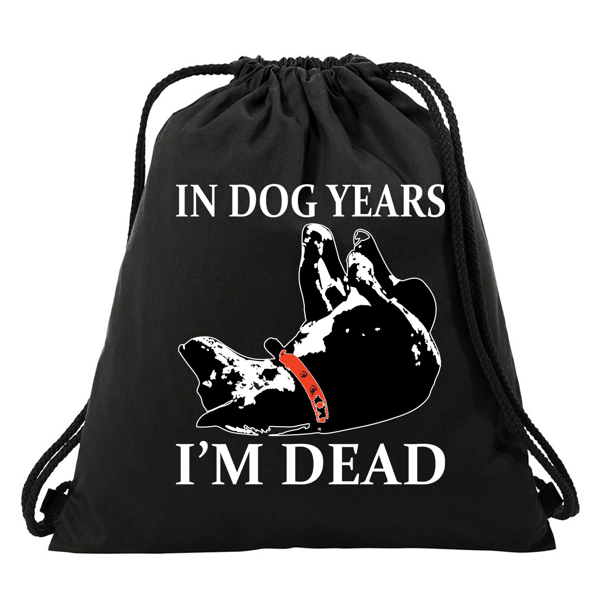 In Dog Years I'm Dead Funny Birthday Drawstring Bag