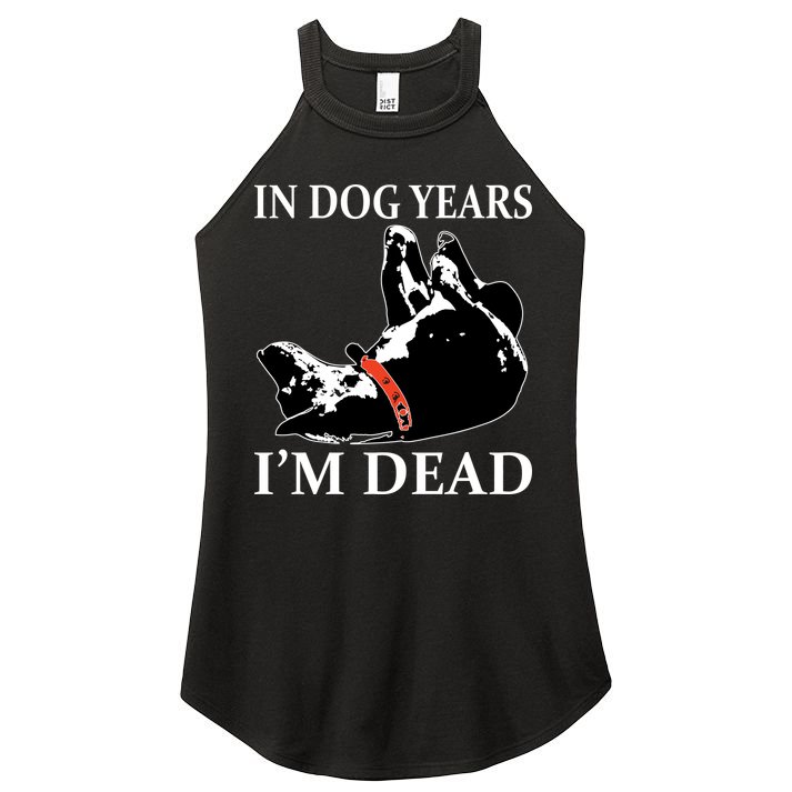 In Dog Years I'm Dead Funny Birthday Women's Perfect Tri Rocker Tank