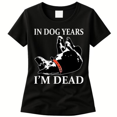 In Dog Years I'm Dead Funny Birthday Womens T-Shirt