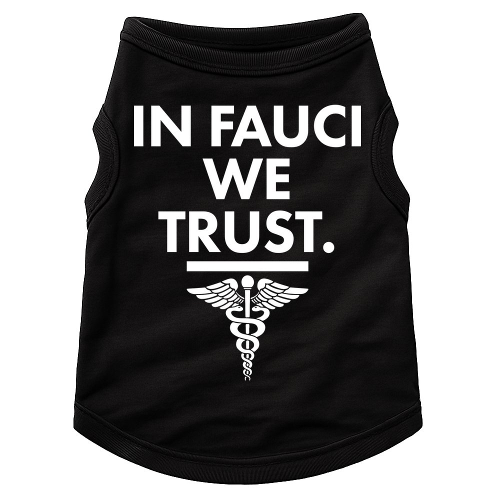 In Dr Fauci We Trust Doggie Tank