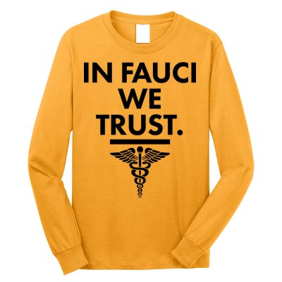 In Dr Fauci We Trust Long Sleeve Shirt