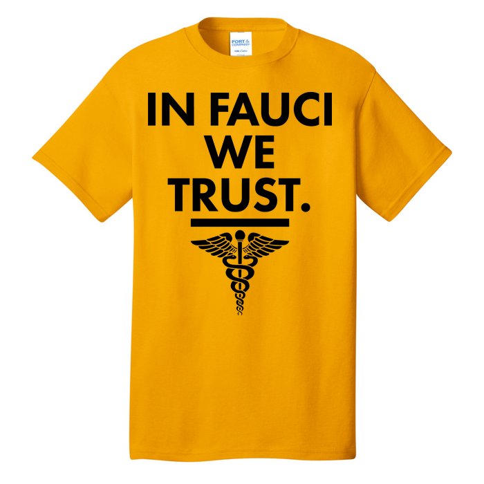 In Dr Fauci We Trust Tall T-Shirt