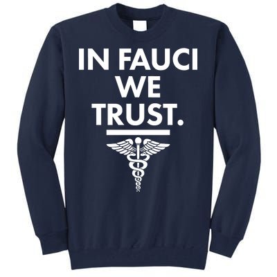 In Dr Fauci We Trust Tall Sweatshirt