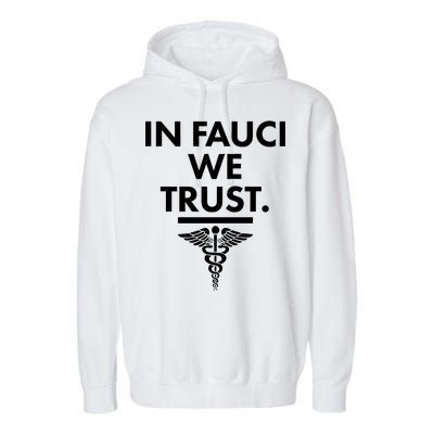 In Dr Fauci We Trust Garment-Dyed Fleece Hoodie