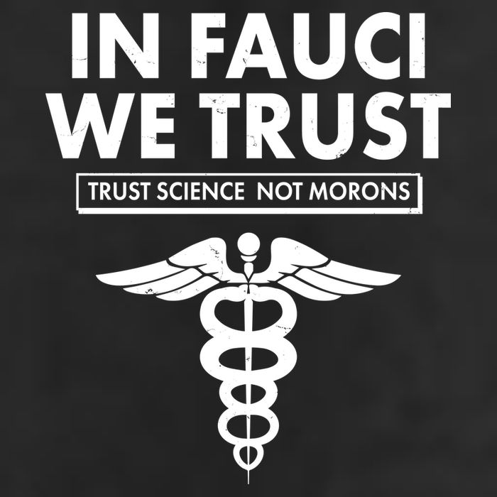 In Fauci We Trust -Trust Science Not Morons  Cool Comfort Performance Bucket Hat