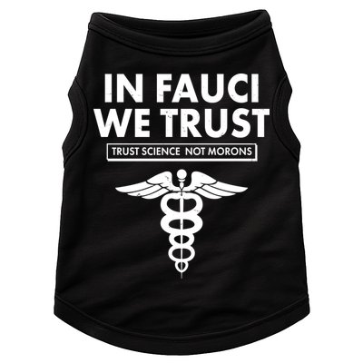 In Fauci We Trust -Trust Science Not Morons  Doggie Tank