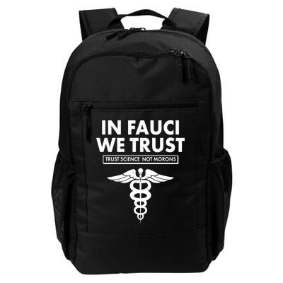 In Fauci We Trust -Trust Science Not Morons  Backpack