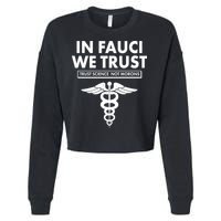 In Fauci We Trust -Trust Science Not Morons  Cropped Pullover Crew