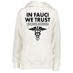 In Fauci We Trust -Trust Science Not Morons  Womens Funnel Neck Pullover Hood