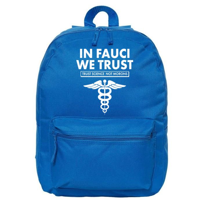 In Fauci We Trust -Trust Science Not Morons  16 in Basic Backpack