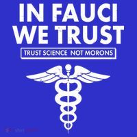 In Fauci We Trust -Trust Science Not Morons  Poster