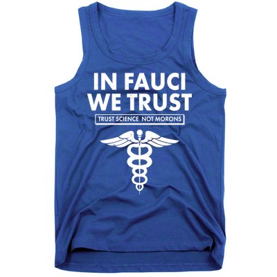 In Fauci We Trust -Trust Science Not Morons  Tank Top