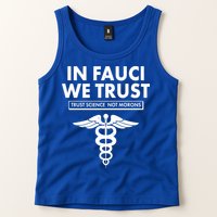 In Fauci We Trust -Trust Science Not Morons  Tank Top
