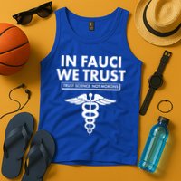 In Fauci We Trust -Trust Science Not Morons  Tank Top