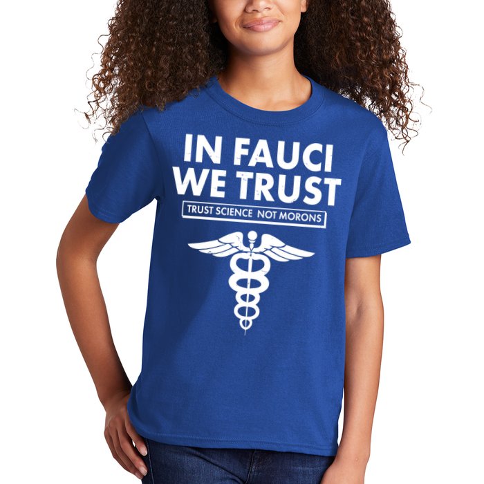 In Fauci We Trust -Trust Science Not Morons  Kids T-Shirt