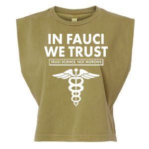 In Fauci We Trust -Trust Science Not Morons  Garment-Dyed Women's Muscle Tee