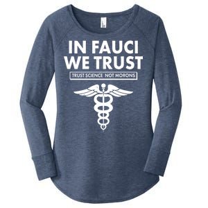 In Fauci We Trust -Trust Science Not Morons  Women's Perfect Tri Tunic Long Sleeve Shirt