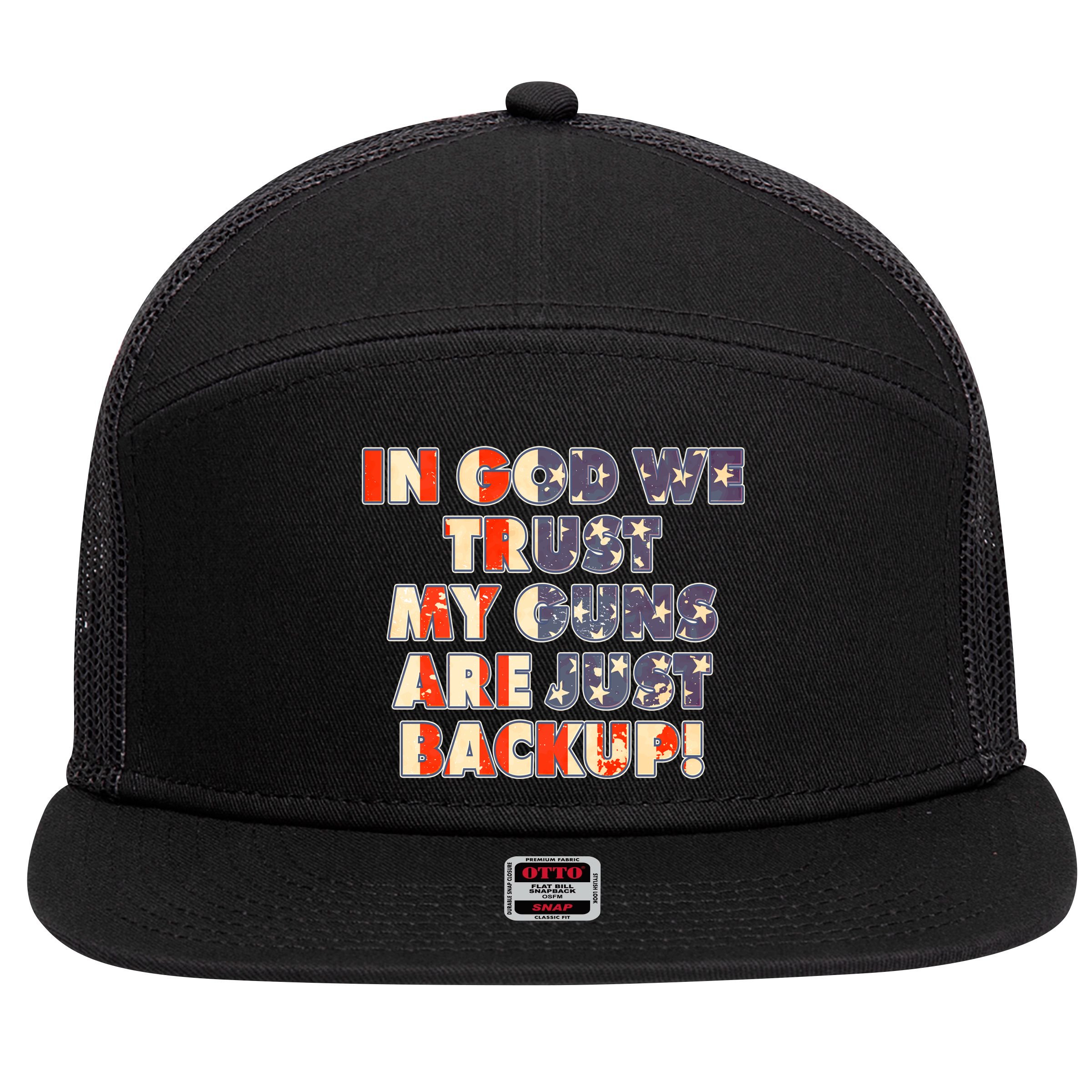 In God We Trust My Guns Are Just Backup 7 Panel Mesh Trucker Snapback Hat