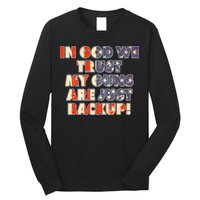 In God We Trust My Guns Are Just Backup Long Sleeve Shirt